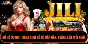 Nổ Hũ 33WIN – Sảnh Chơi Nổ Hũ Hấp Dẫn, Thắng Lớn Mỗi Ngày